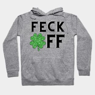 Feck off Irish sayings Hoodie